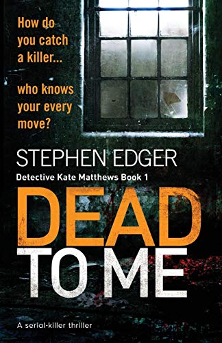 Book Cover Dead To Me: A serial killer thriller (Detective Kate Matthews Crime Thriller Series)