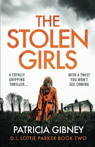 Book Cover The Stolen Girls: A totally gripping thriller with a twist you won't see coming (Detective Lottie Parker) (Volume 2)