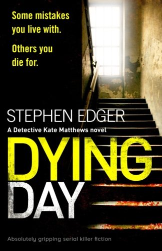 Book Cover Dying Day: Absolutely gripping serial killer fiction