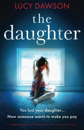 Book Cover The Daughter: A gripping psychological thriller with a twist you won’t see coming