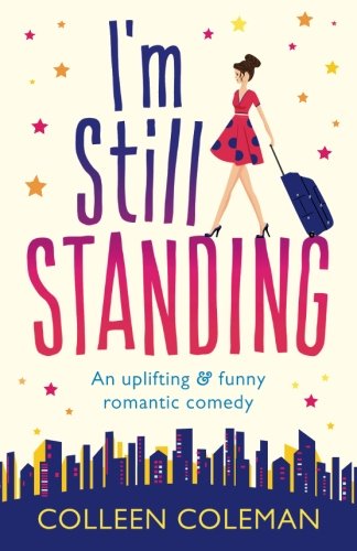 Book Cover I'm Still Standing: A feel good, laugh out loud romantic comedy