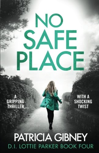 Book Cover No Safe Place: A gripping thriller with a shocking twist (Detective Lottie Parker)