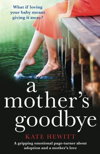 Book Cover A Mother's Goodbye: A gripping emotional page turner about adoption and a mother's love