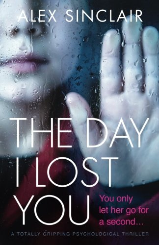Book Cover The Day I Lost You: A totally gripping psychological thriller