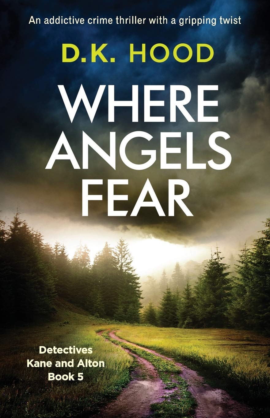 Book Cover Where Angels Fear: An addictive crime thriller with a gripping twist (Detectives Kane and Alton)