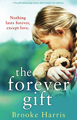 Book Cover The Forever Gift: A heartbreaking page turner about family, loss and love