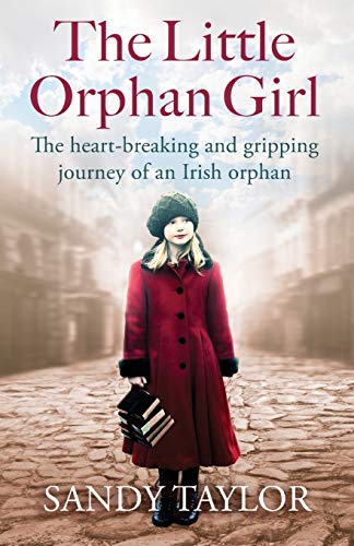 Book Cover The Little Orphan Girl: The heartbreaking and gripping journey of an Irish orphan