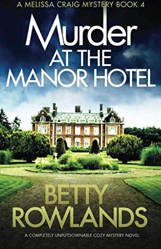 Book Cover Murder at the Manor Hotel: A completely unputdownable cozy mystery novel (A Melissa Craig Mystery)