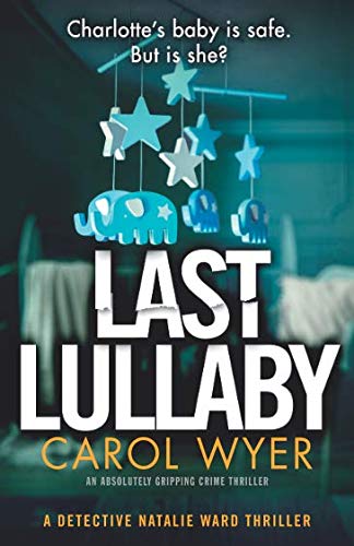 Book Cover Last Lullaby: An absolutely gripping crime thriller (Detective Natalie Ward)
