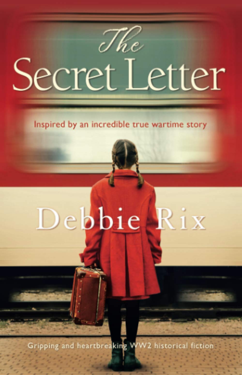 Book Cover The Secret Letter: Gripping and heartbreaking WW2 historical fiction