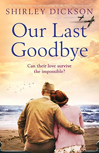 Book Cover Our Last Goodbye: An absolutely gripping and emotional World War 2 historical novel