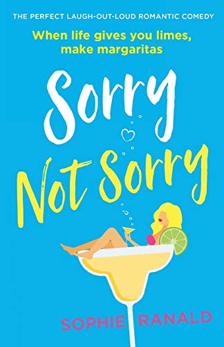 Book Cover Sorry Not Sorry: The perfect laugh out loud romantic comedy