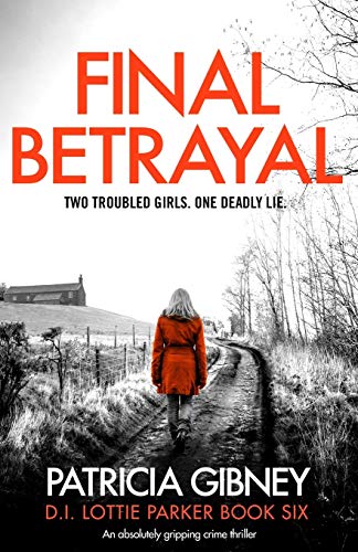 Book Cover Final Betrayal: An absolutely gripping crime thriller (Detective Lottie Parker)