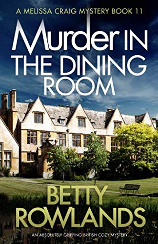 Book Cover Murder in the Dining Room: An absolutely gripping British cozy mystery (A Melissa Craig Mystery)