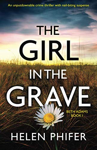 Book Cover The Girl in the Grave: An unputdownable crime thriller with nail-biting suspense (Beth Adams)