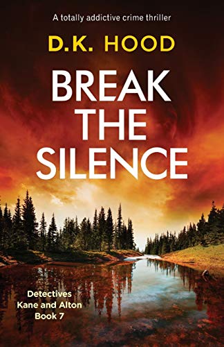 Book Cover Break the Silence: A totally addictive crime thriller (Detectives Kane and Alton)