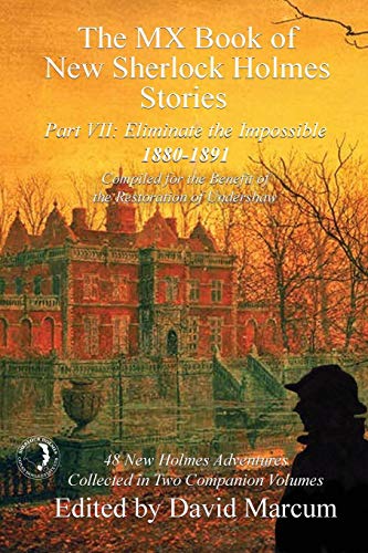 Book Cover The MX Book of New Sherlock Holmes Stories - Part VII: Eliminate The Impossible: 1880-1891 (MX Book of New Sherlock Holmes Stories Series)