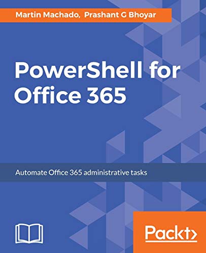Book Cover PowerShell for Office 365: Automate Office 365 administrative tasks