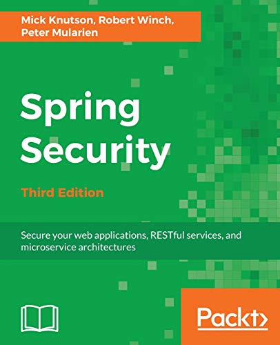 Book Cover Spring Security - Third Edition: Secure your web applications, RESTful services, and microservice architectures
