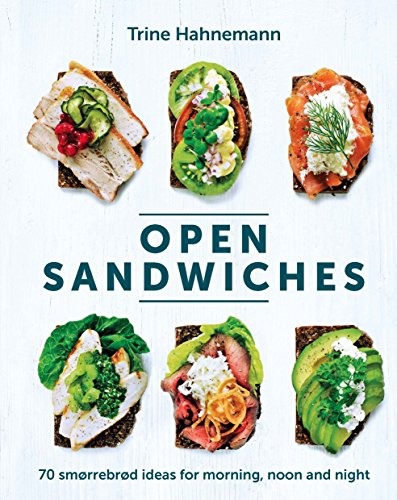 Book Cover Open Sandwiches: 70 Smorrebrod Ideas for Morning, Noon and Night