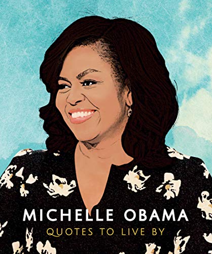 Book Cover Michelle Obama: Quotes to Live By (The Little Books of People, 1)
