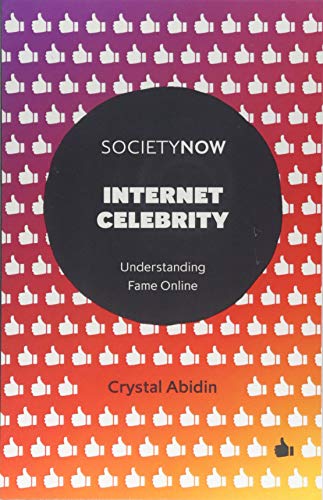 Book Cover Internet Celebrity: Understanding Fame Online (SocietyNow)