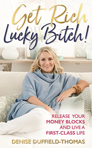Book Cover Get Rich, Lucky Bitch!: Release Your Money Blocks and Live a First-Class Life
