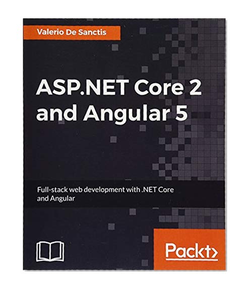 Book Cover ASP.NET Core 2 and Angular 5: Full-Stack Web Development with .NET Core and Angular