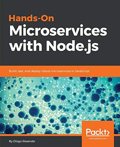 Book Cover Hands-On Microservices with Node.js: Build, test, and deploy robust microservices in JavaScript