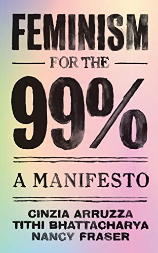 Book Cover Feminism for the 99%: A Manifesto