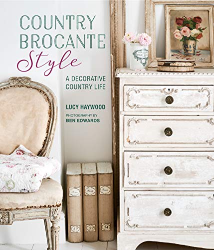 Book Cover Country Brocante Style: Where English Country Meets French Vintage