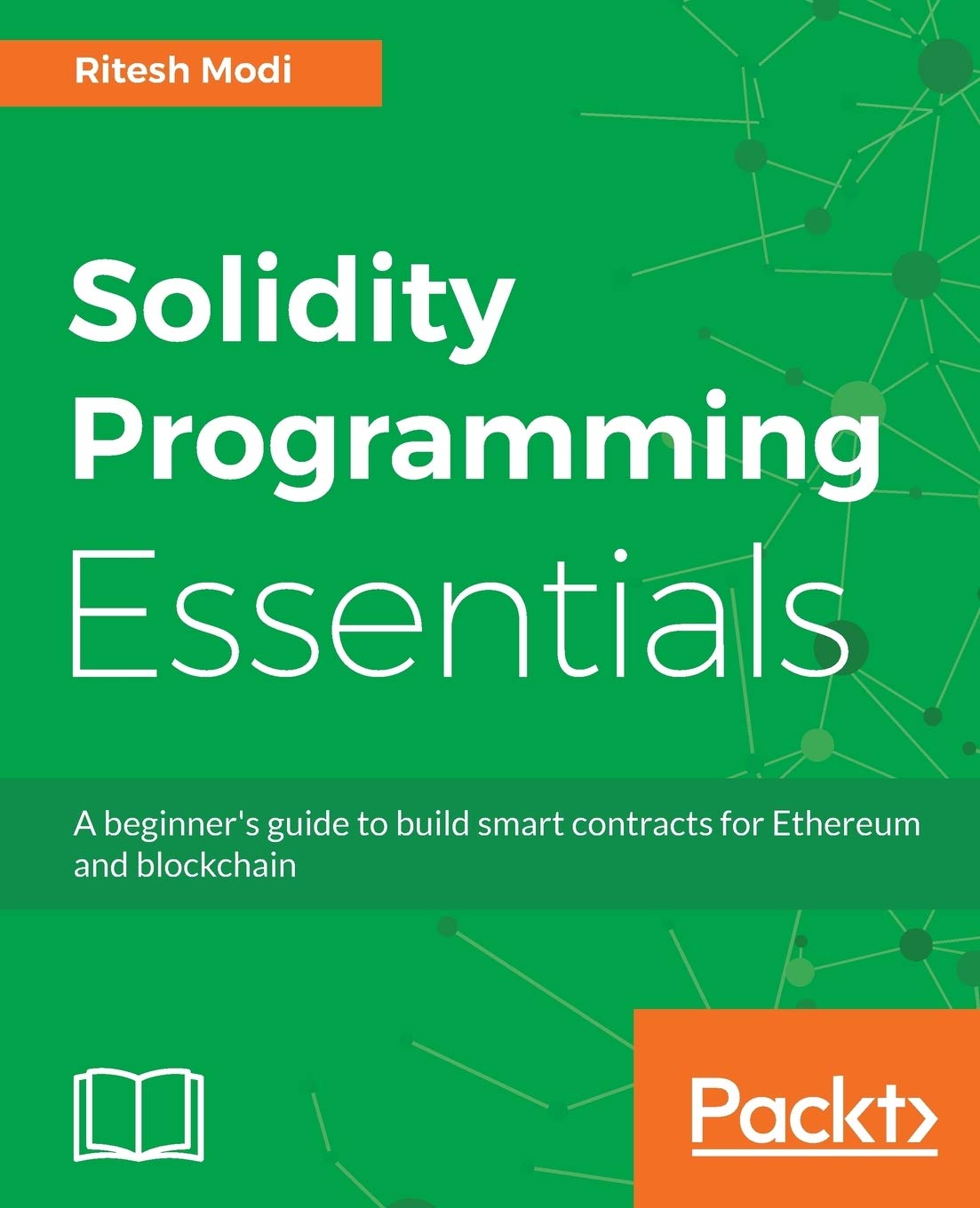Book Cover Solidity Programming Essentials: A beginner's guide to build smart contracts for Ethereum and blockchain