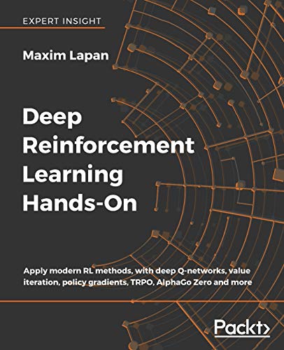 Book Cover Deep Reinforcement Learning Hands-On: Apply modern RL methods, with deep Q-networks, value iteration, policy gradients, TRPO, AlphaGo Zero and more