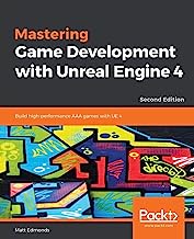 Book Cover Mastering Game Development with Unreal Engine 4: Build high-performance AAA games with UE 4, 2nd Edition