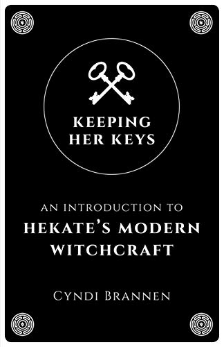 Book Cover Keeping Her Keys: An Introduction To Hekate's Modern Witchcraft