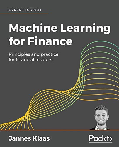 Book Cover Machine Learning for Finance: Principles and practice for financial insiders