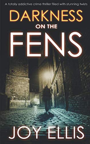 Book Cover DARKNESS ON THE FENS a totally addictive crime thriller filled with stunning twists