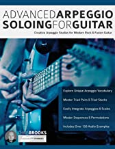 Book Cover Advanced Arpeggio Soloing for Guitar: Creative Arpeggio Studies for Modern Rock & Fusion Guitar