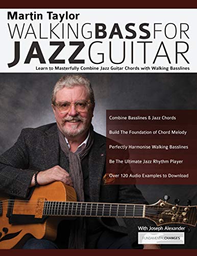 Book Cover Martin Taylor Walking Bass For Jazz Guitar: Learn to Masterfully Combine Jazz Chords with Walking Basslines (Learn How to Play Jazz Guitar)