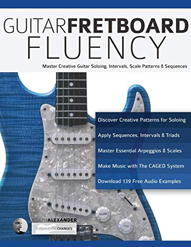 Book Cover Guitar Fretboard Fluency: Master Creative Guitar Soloing, Intervals, Scale Patterns and Sequences (Guitar technique)