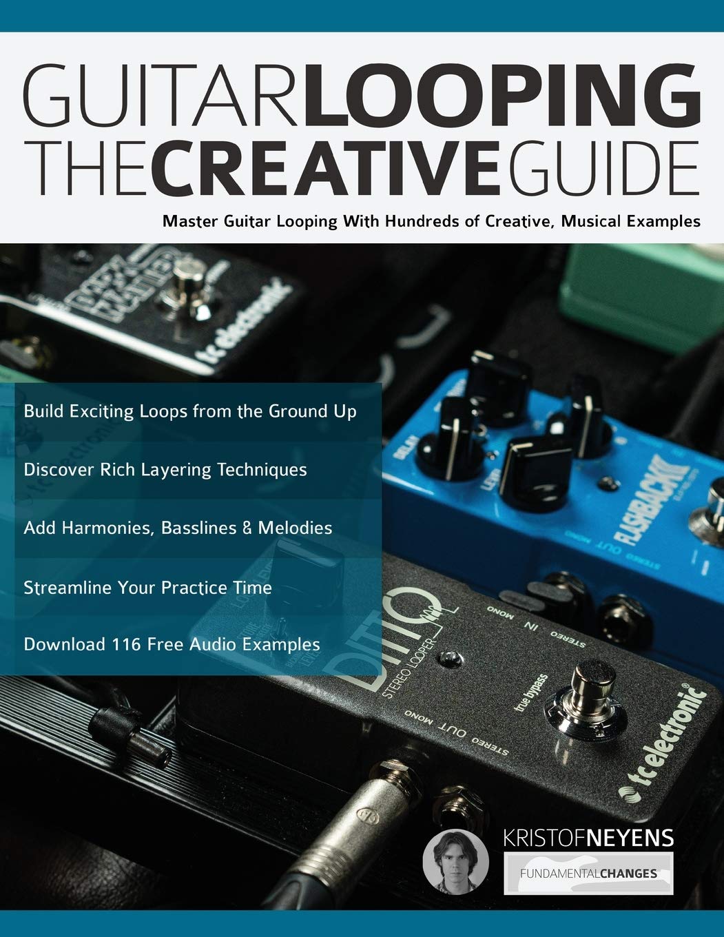 Book Cover Guitar Looping The Creative Guide: Master Guitar Looping With Hundreds of Creative, Musical Examples (Guitar pedals and effects)