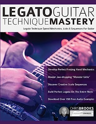 Legato Guitar Technique Mastery: Legato Technique Speed Mechanics, Licks & Sequences For Guitar