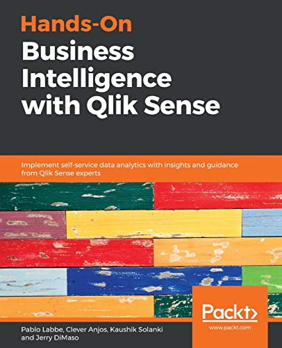 Book Cover Hands-On Business Intelligence with Qlik Sense: Implement self-service data analytics with insights and guidance from Qlik Sense experts