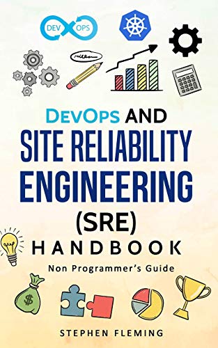 Book Cover DevOps and Site Reliability Engineering (SRE) Handbook: Non-Programmerâ€™s Guide