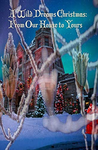 Book Cover A Wild Dreams Christmas: From our House to Yours