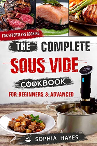 Book Cover The Complete Sous Vide Cookbook For Beginners and Advanced: For Effortless Cooking en Sous Vide (Sous Vide recipes)