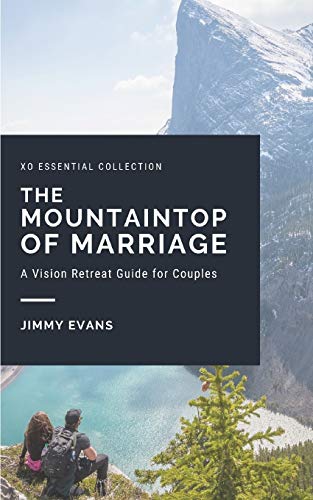 Book Cover The Mountaintop of Marriage: A Vision Retreat Guidebook for Couples (A Marriage On The Rock Book)
