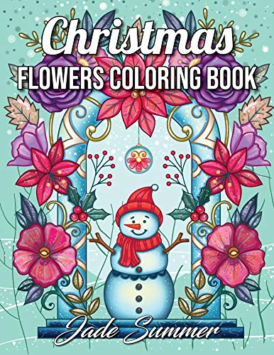Book Cover Christmas Flowers: An Adult Coloring Book with Cute Holiday Designs and Relaxing Flower Patterns for Christmas Lovers (Christmas Coloring Books)