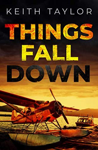 Book Cover Things Fall Down: A Jack Archer Apocalyptic Survival Thriller