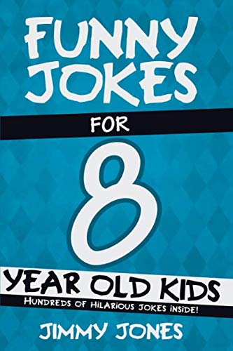 Book Cover Funny Jokes For 8 Year Old Kids: Hundreds of really funny, hilarious Jokes, Riddles, Tongue Twisters and Knock Knock Jokes for 8 year old kids! (Let's Laugh Series All Ages 5-12.)
